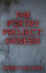 The Poetry Project: Genesis - Angela Williams - 9798223788669