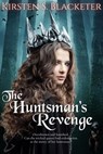 The Huntsman's Revenge - Kirsten S. Blacketer - 9798223793632