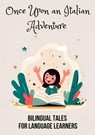 Once Upon an Italian Adventure: Bilingual Tales for Language Learners - Teakle - 9798223795650