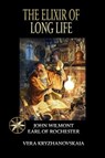 The Elixir of Long Life - Vera Kryzhanovskaia ; John Wilmot, Earl of Rochester - 9798223812647