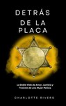 Detrás de la Placa: La Doble Vida de Amor, Justicia y Traición de una Mujer Policía - Charlotte Rivers - 9798223816072