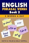 English Phrasal Verbs Book 2 - Keith Folse ; Kelly Sippell - 9798223824671