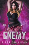 His Curvy Enemy - Piper Sullivan - 9798223829829