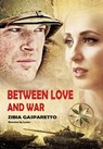 Between Love and War - Zibia Gasparetto ; By the Spirit Lucius - 9798223834625