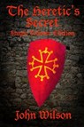 The Heretic's Secret: Single Volume Edition - John Wilson - 9798223840633
