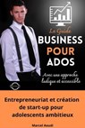 Business Pour Ados - Marcel Aoudi - 9798223868149