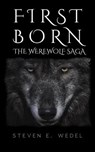 First Born - Steven E. Wedel - 9798223873037