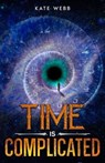 Time is Complicated - Kate Webb - 9798223874928
