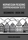 Norwegian Reading Comprehension Texts: Beginners - Book One - Mikkelsen Dubois - 9798223880509
