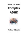 Complex ADHD - Andrew D Beattie - 9798223885290