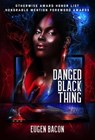 Danged Black Thing - Eugen Bacon - 9798223904083