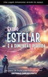 Êxodo Estelar e A Dimensão Perdida - Antonio Carlos Pinto - 9798223906261