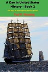 A Day in United States History - Book 2 - Paul R. Wonning - 9798223927914
