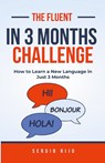 The Fluent in 3 Months Challenge - Sergio Rijo - 9798223928812