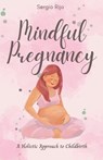 Mindful Pregnancy - Sergio Rijo - 9798223932987