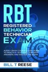 RBT Registered Behavior Technician Exam Audio Crash Course Study Guide to Practice Test Question With Answers and Master the Exam - Bill T Reese - 9798223944126