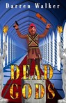 Dead Gods - Darren Walker - 9798223946571