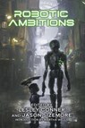 Robotic Ambitions - Lesley Conner ; Jason Sizemore - 9798223970637
