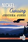 Nickel Crossing - Jerusha Jones - 9798223974970