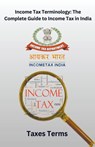 Income Tax Terminology - Chetan Singh - 9798223980285