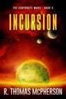Incursion - R Thomas McPherson - 9798223985204