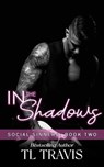 In the Shadows - TL Travis - 9798223987376