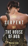 The Serpent of the House of Hua - Maria Ying - 9798223987994