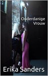 Onderdanige Vrouw - Erika Sanders - 9798223989493