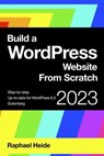 Build a WordPress Website From Scratch - Raphael Heide - 9798223993001