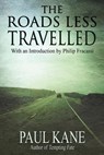 The Roads Less Travelled - Paul Kane - 9798224017300
