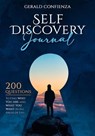 Self Discovery Journal: 200 Questions to Find Who You Are and What You Want in All Areas of Life - Gerald Confienza - 9798224024155