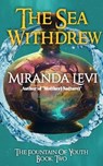 The Sea Withdrew - Miranda Levi - 9798224024254