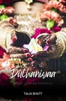 Dulhaniyaa - Talia Bhatt - 9798224049417