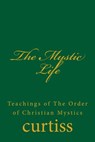 The Mystic Life - Harriette Augusta and Frank Homer Curtiss - 9798224061761