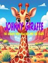 Johnny Giraffe: The Giraffe Who Reached for the Stars - Bryan Johnson - 9798224071746