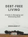 Debt-Free Living - V T Sreekumar - 9798224081295