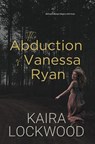 The Abduction of Vanessa Ryan - Kaira Lockwood - 9798224103256
