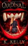 Cardinal - K. Kelly - 9798224104208
