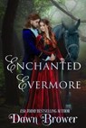 Enchanted Evermore - Dawn Brower - 9798224106301