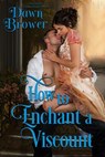 How to Enchant a Viscount - Dawn Brower - 9798224112517