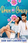 Drive Me Crazy - Shaw Hart ; Cameron Hart - 9798224116577