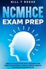 NCMHCE Exam Prep Practice Questions with Answers and Pass the National Clinical Mental Health Counseling Examination - Bill T Reese - 9798224119714