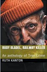 Rudy Bladel, Railway Killer - Ruth Kanton - 9798224135714