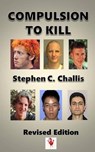 Compulsion to Kill - Stephen C. Challis - 9798224139330