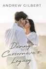 Danny Cassernova's Legacy - Andrew Gilbert - 9798224151073