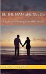 Be The Man She Needs - Malcolm Carter - 9798224153831