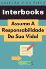 Assuma A Responsabilidade Da Sua Vida! - Interbooks - 9798224155552