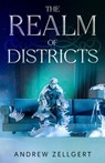 The Realm of Districts - Andrew Zellgert - 9798224164721