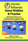 Carom Billiards: Some Riddles & Puzzles - Half-table Problems and Predicaments - Allan P. Sand - 9798224165209