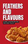 Feathers and Flavours: Global Chicken Recipes for Every Palate - shivam patel - 9798224167814